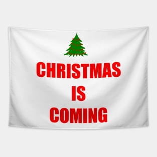 CHRISTMAS IS COMING Tapestry