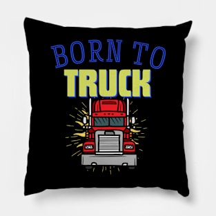 Born to Truck Pillow