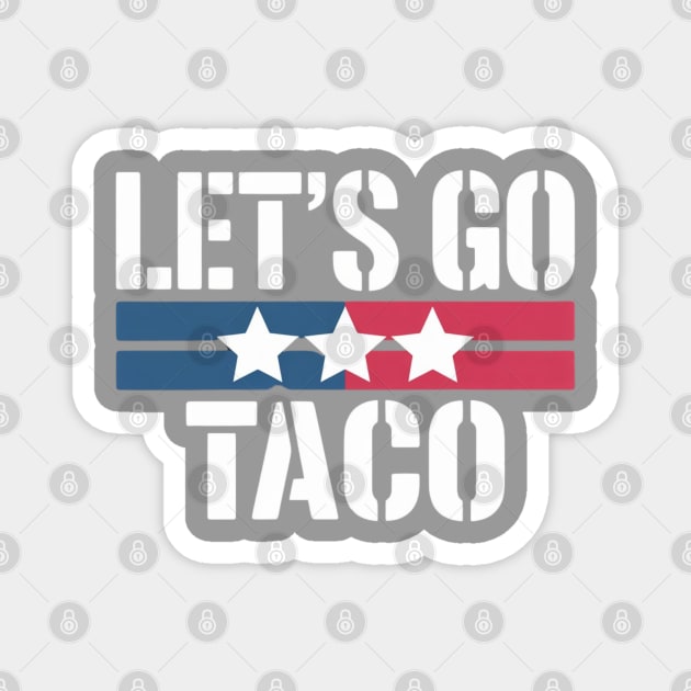 lets-go-taco Magnet by Creatifly Graphic Tees