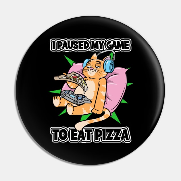 I Paused My Game To Eat Pizza Gamer Cat Pin by ModernMode