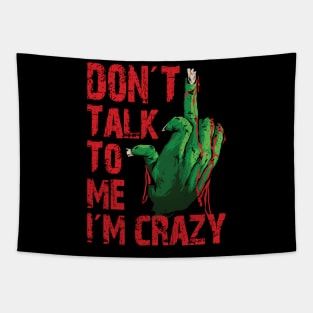 Don't talk to me I'm crazy crazy monster Tapestry