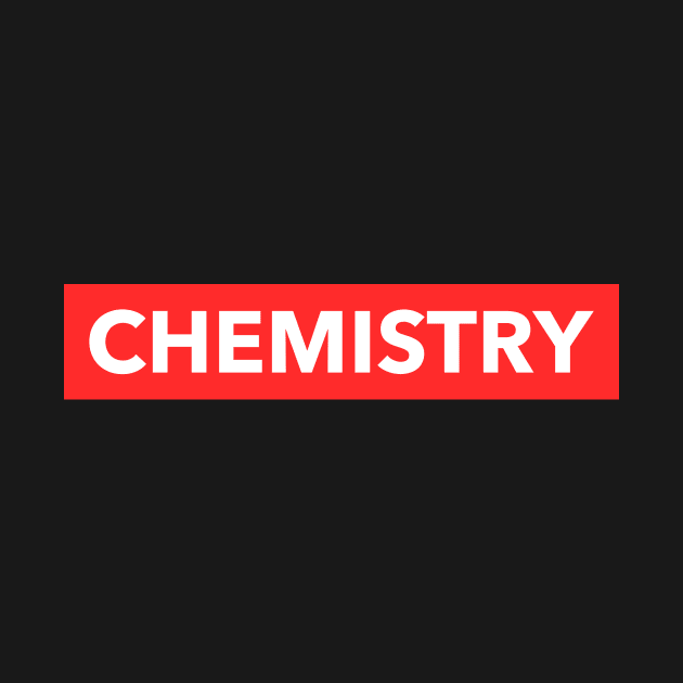 Chemistry by Chemis-Tees