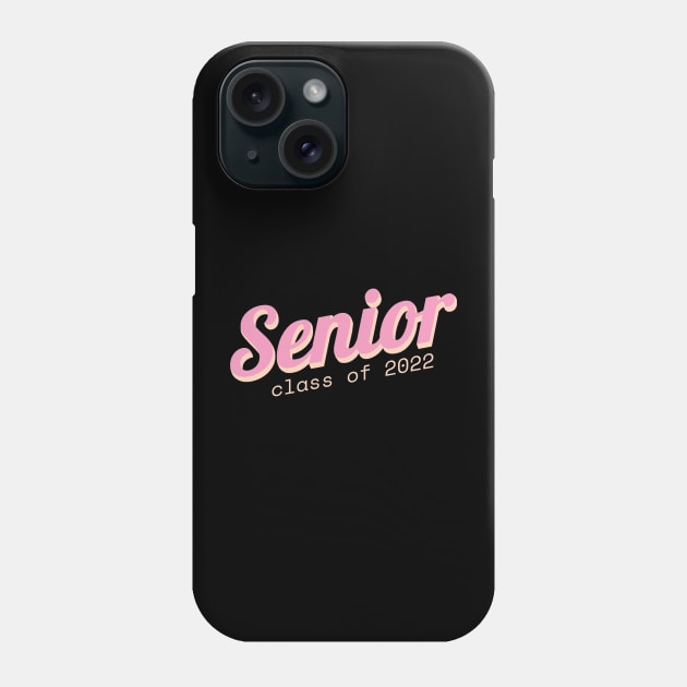 I'm Senior Class of 2022 Phone Case by moslemme.id