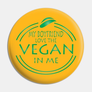 My Boyfriend Love The Vegan In Me Pin