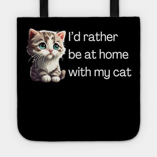 I'd rather be at home with my cat Tote