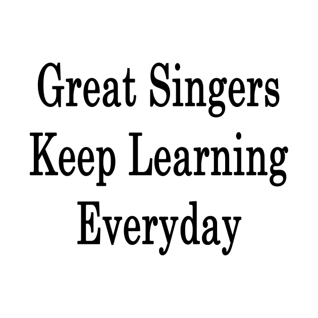 Great Singers Keep Learning Everyday by supernova23