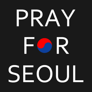 Pray For Seoul T-Shirt