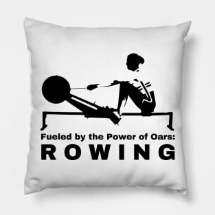 Fueled by the power of Oars Rowing Pillow