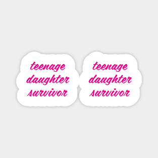 teen daugher survivor Magnet