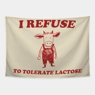 Refuse To Tolerate Lactose - Vintage Shirt, Retro Lactose T-Shirt, Funny 90s Tapestry