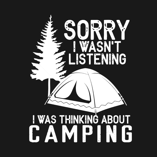 Sorry I Wasn't Listening I Was Thinking About Camping by Hound mom