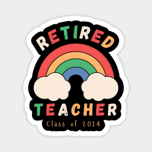 Retired Teacher: Chasing Rainbows Since 2024 Magnet
