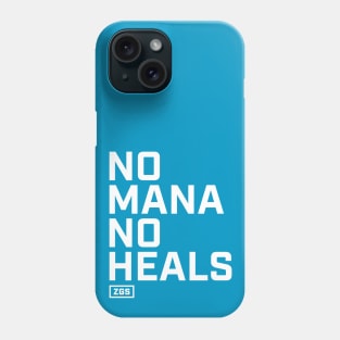 No Mana No Heals Phone Case