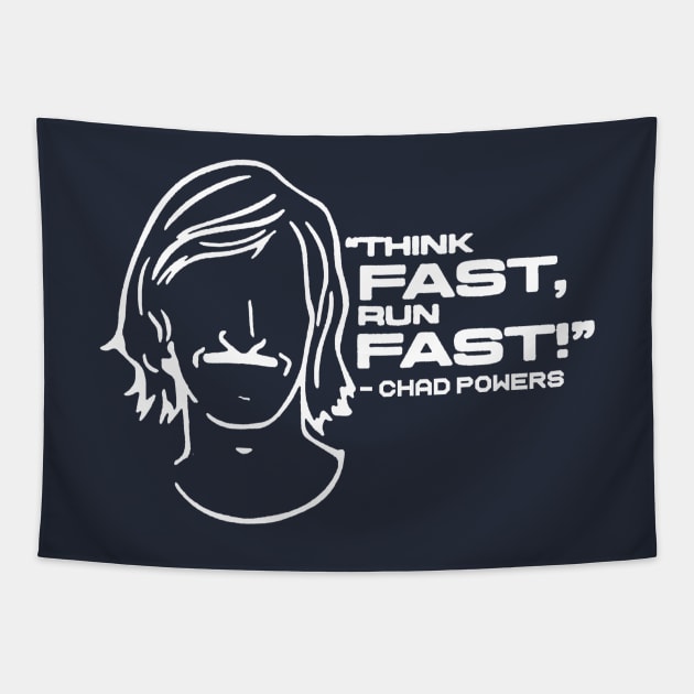 Chad powers Think fast run fast Tapestry by ARRIGO