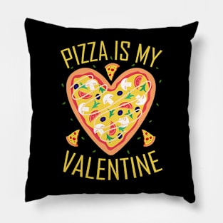 Pizza is My Valentine  Valentine`s Day Pizza Lover Pillow