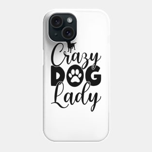 Cool Dog Crazy Dog Lady Design Phone Case