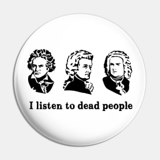 I listen to dead people Pin