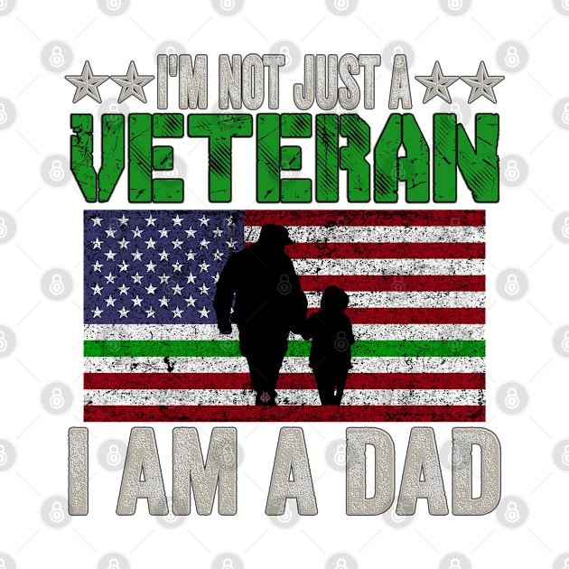 I'm Not Just A Veteran, I Am A Dad by Turnbill Truth Designs