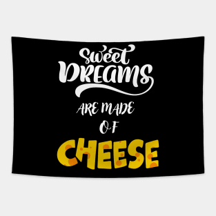 Sweet Dreams Are Made Of Cheese Tapestry