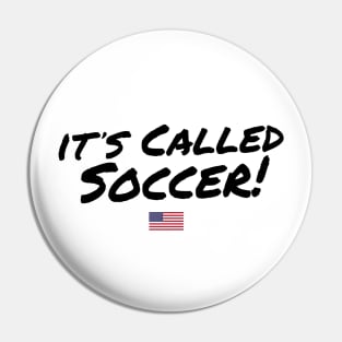 It's Called Soccer - USA Pin