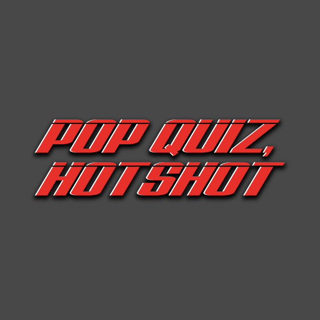 Speed – Pop Quiz Quote (two decks) by GraphicGibbon