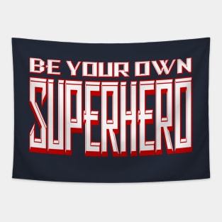 Be Your Own Superhero! 2.0 Tapestry