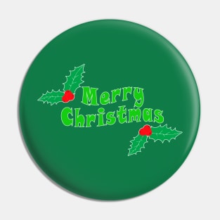 Holly Berry with slogan: Merry Christmas Pin