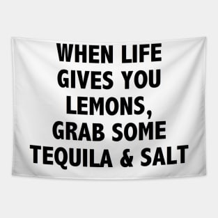 When Life Gives You Lemons, Grab Tequila and Salt Tapestry