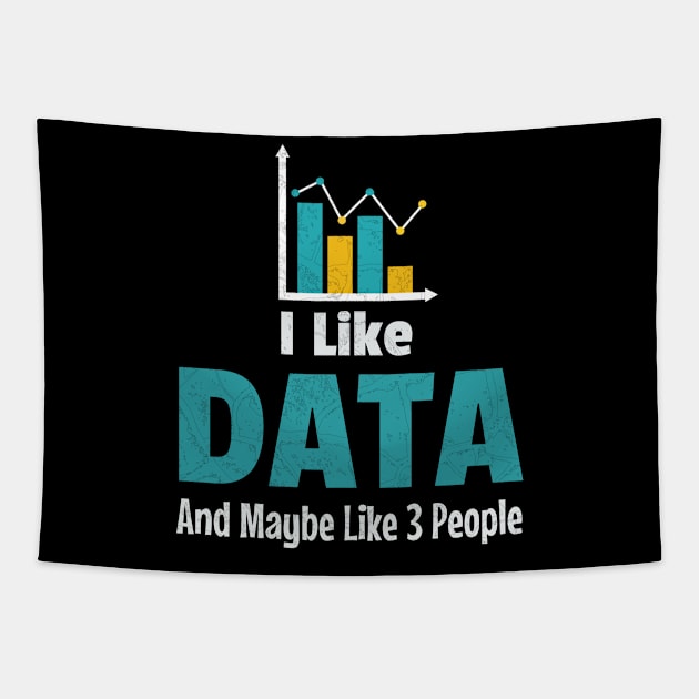 I Like Data And Maybe Like 3 People Tapestry by Teesson