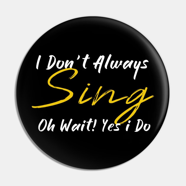 ,i dont always sing oh wait yes i do, Pin by JayD World