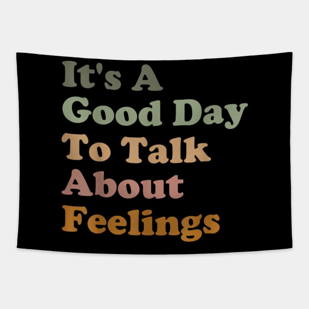 Its A Good Day To Talk About Feelings v3 Tapestry by luna.wxe@gmail.com