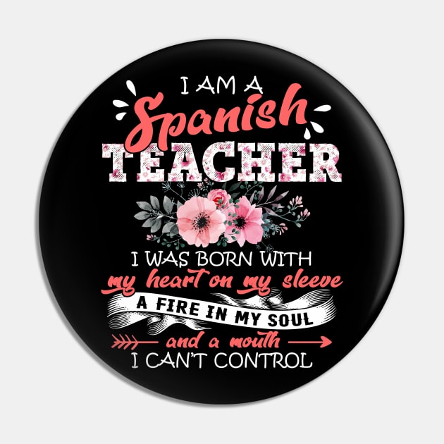 Spanish Teacher I Was Born With My Heart on My Sleeve Floral Teaching Flowers Graphic Pin by Kens Shop