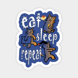 eat sleep repeat Magnet