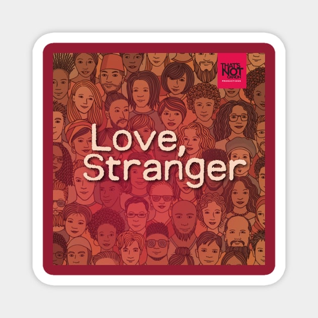 Love, Stranger Cover Magnet by That's Not Canon Productions