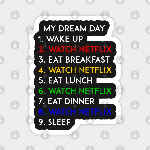 Watch Netflix My Dream Day Magnet by kerimeart