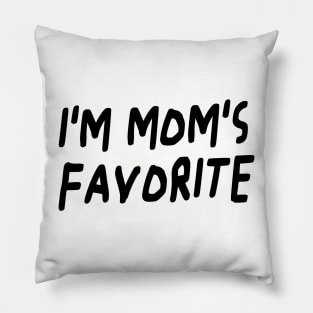 I'm Mom's Favorite Pillow