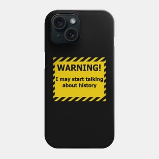 Warning History Phone Case