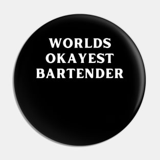 World okayest bartender Pin