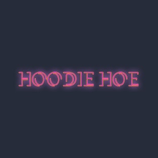HOODIE HOE T-Shirt