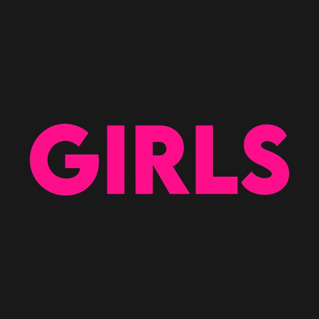 girls girl girls in glowing hot pink letters by Yourex