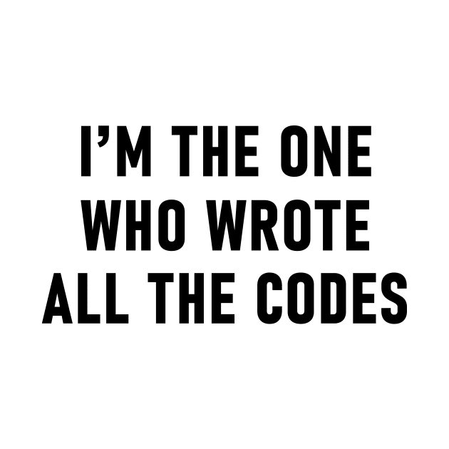 I'm The One Who Wrote All The Codes by Lasso Print