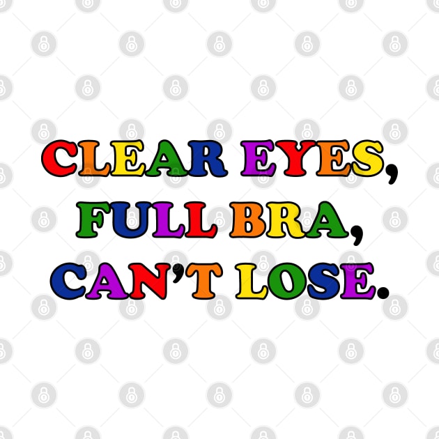 Clear Eyes, Full Bra, Can't Lose (Rainbow Text) - Wynonna Earp by Queerdelion