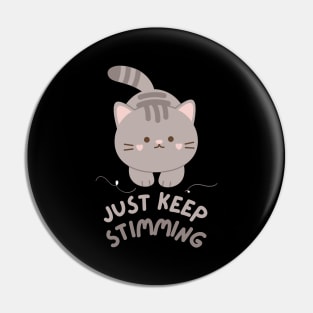 Just Keep Stimming - Cat Version (Dark) Pin