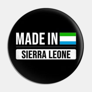 Made In Sierra Leone - Gift for Sierra Leonean With Roots From Sierra Leone Pin