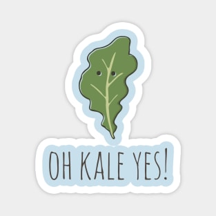 Oh Kale Yes! Magnet