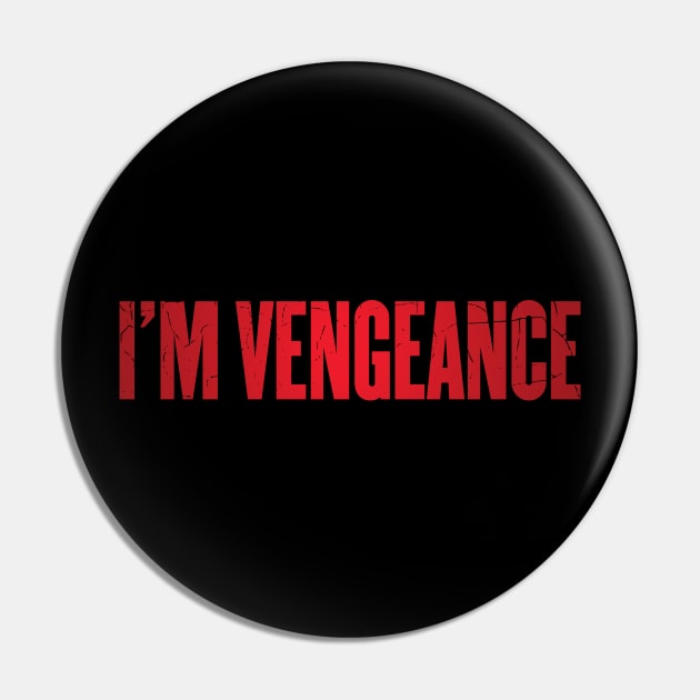 I'm Vengeance Pin by lorocoart