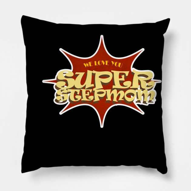 Super Stepmom Best Stepmom Ever Pillow by LycheeDesign