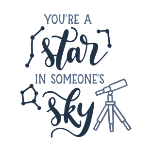 Funny  You're  A  Star In Someones Sky , Great Science T-Shirt