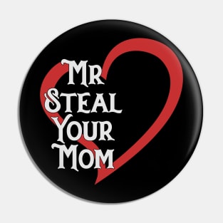 Mr. Steal Your Mom Pin