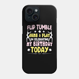 Flip Tumple Jump And Play Funny Rhythmic Gymnastics Birthday Phone Case